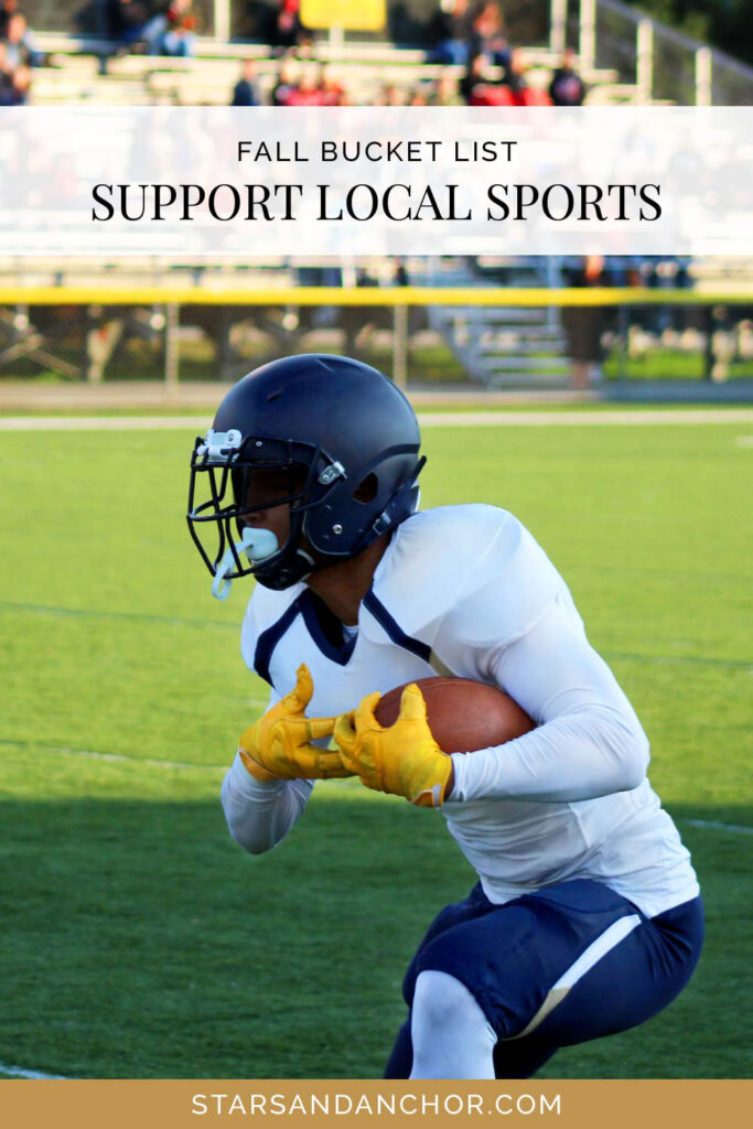 An football player running with a football and fans visible in the background, with text that says, "fall bucket list: support local sports."