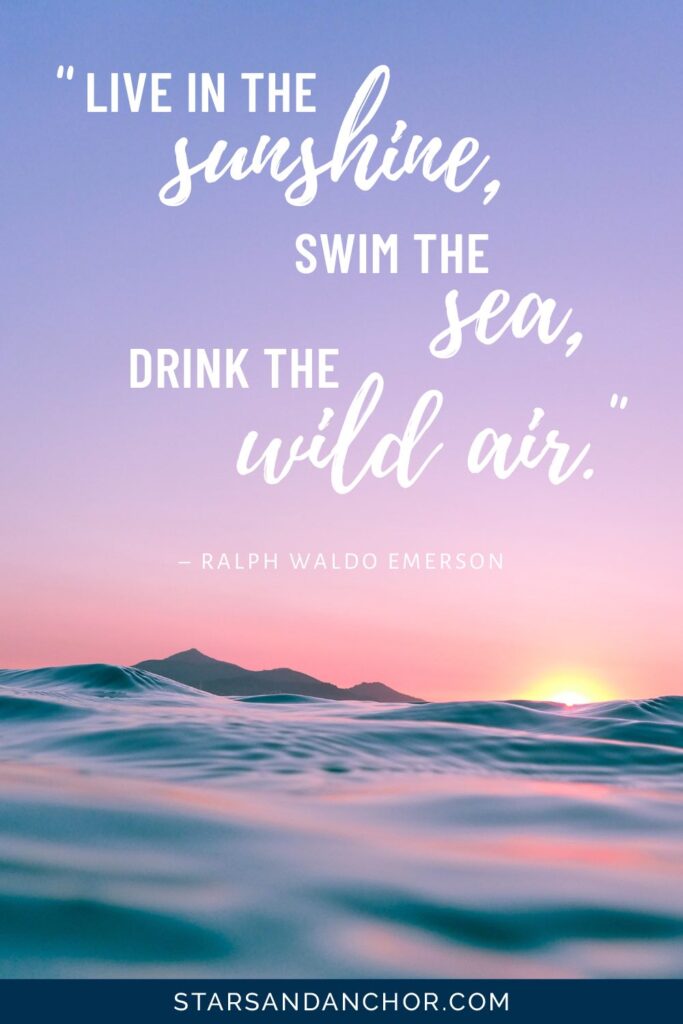 Ocean water at sunset with the quote "Live in the sunshine, swim the sea, drink the wild air." By Ralph Waldo Emerson. Graphic by Stars and Anchor.