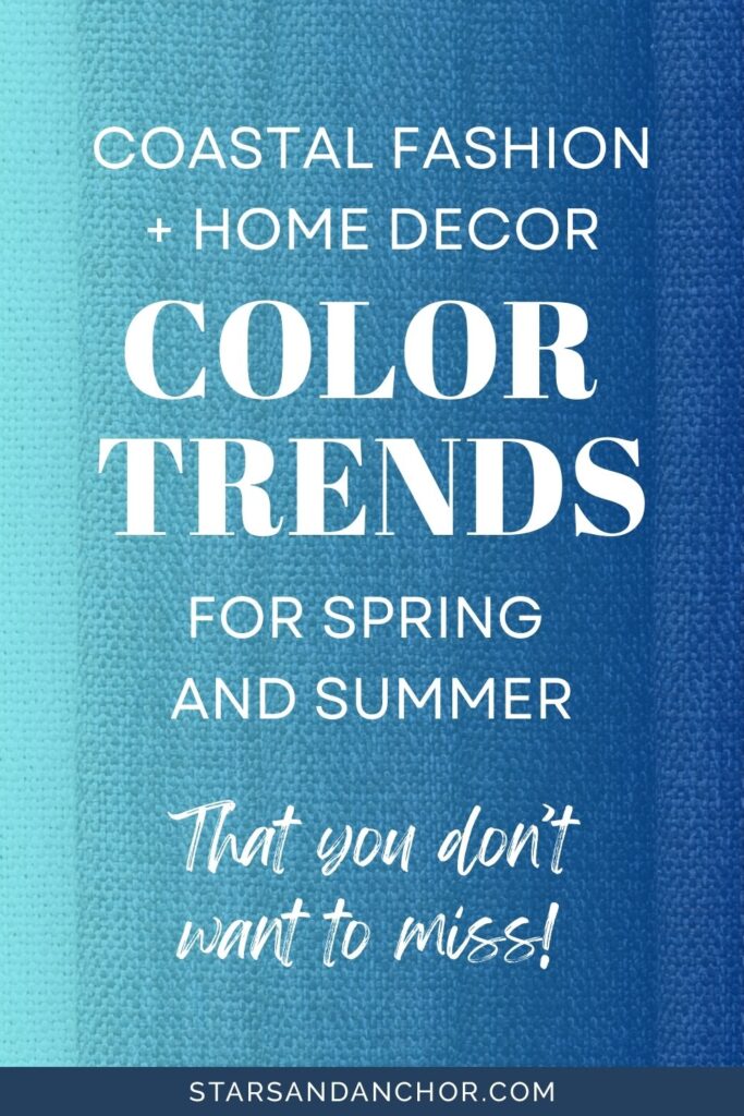 Numerous rolls of fabric in varying shades of blue, with a text overlay that reads, Coastal Fashion and Home Decor Color Trends for Spring and Summer That you don't want to miss! From Stars and Anchor dot com.