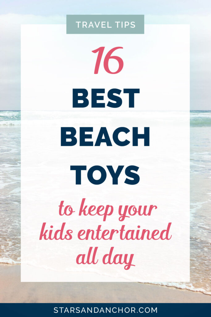 A photo of waves at the beach, with a text overlay that says, "Travel Tips: 16 best beach toys to keep your kids entertained all day. From Stars and Anchor dot com."