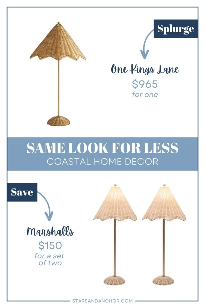 This is a graphic called, "Same Look for Less: Coastal Home Decor." It shows two rattan lamps that look similar and lists the stores they're from and the price. The first item is labeled, "Splurge: One Kings Lane, $965 for one." The second item is labeled, "Save: Marshalls, $150 for a set of two." From Stars and Anchor dot com.