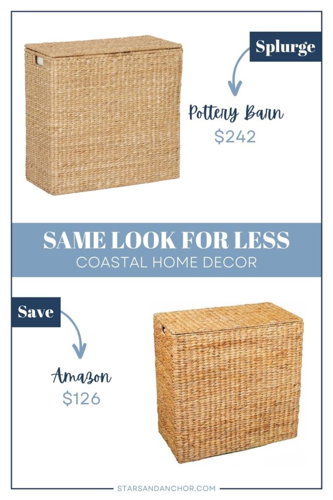 This is a graphic called, "Same Look for Less: Coastal Home Decor." It shows two seagrass woven laundry hampers that look similar and lists the stores they're from and the price. The first item is labeled, "Splurge: Pottery Barn, $242." The second item is labeled, "Save: Amazon, $126." From Stars and Anchor dot com.