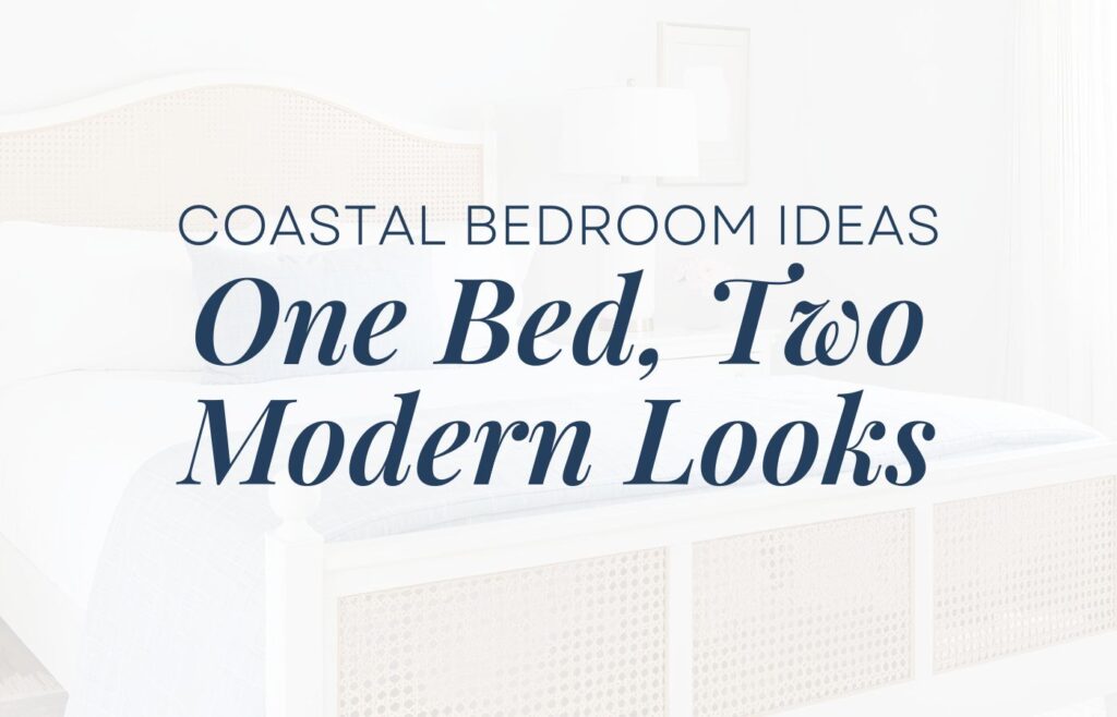 A white and cane bed in a bedroom. There is a text overlay that says: Coastal Bedroom Ideas: One Bed, Two Modern Looks.