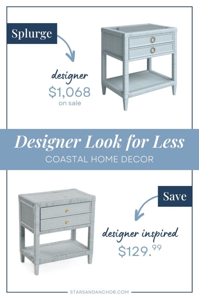 This is a graphic called, "Designer Look for Less: Coastal Home Decor." It shows two blue nightstands that look similar and their prices. The first item is labeled, Splurge: designer, $1,068 on sale. The second item is labeled, Save: designer inspired, $129.99.