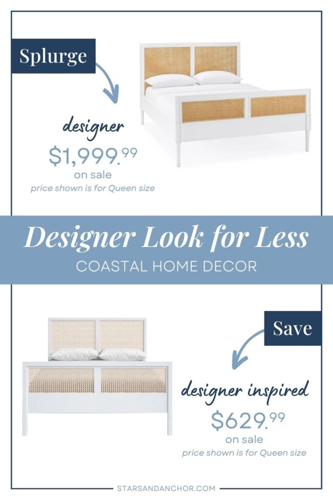 This is a graphic called, "Designer Look for Less: Coastal Home Decor." It shows two white and rattan beds that look similar and their prices. The first item is labeled, Splurge: designer, $1,999.99 on sale; price shown is for Queen size. The second item is labeled, Save: designer inspired, $629.99 on sale; price shown is for Queen size.