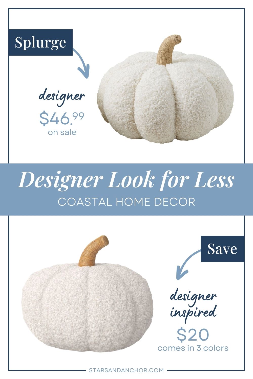 This is a graphic called, "Designer Look for Less: Coastal Home Decor." It shows two off-white pumpkins that look similar and their prices. The first item is labeled, Splurge: designer, $46.99 on sale. The second item is labeled, Save: designer inspired, $20, comes in 3 colors.
