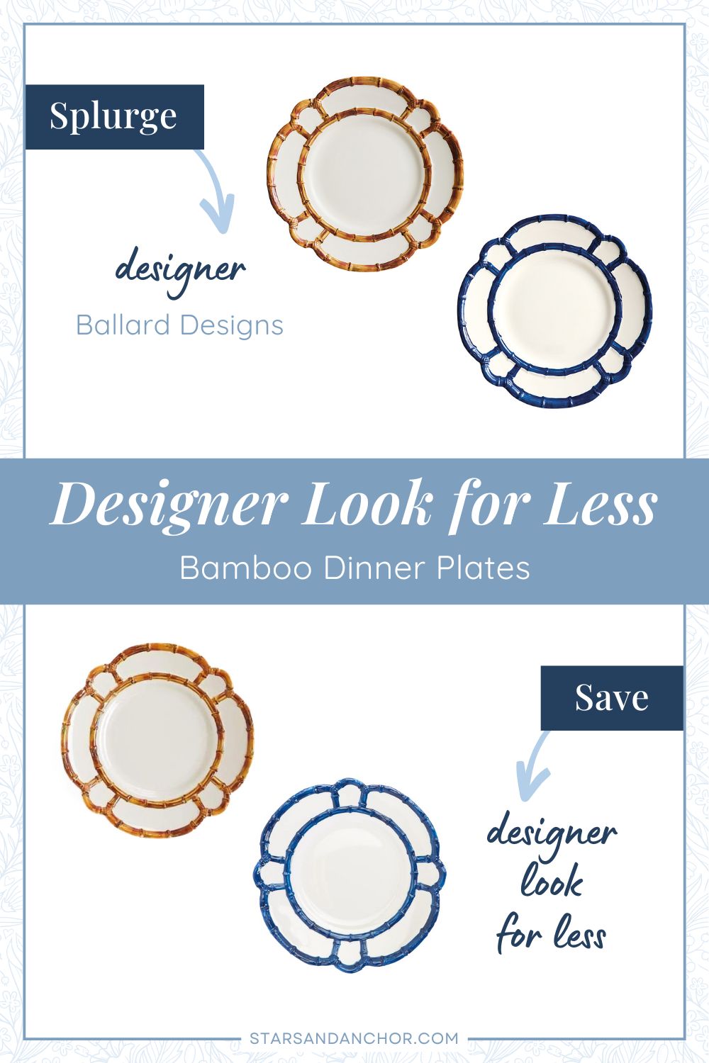 This is a graphic called, "Designer Look for Less: Bamboo Dinner Plates." It shows two dinner plates, one in brown and one in navy, and two that look similar. The first item is labeled, Splurge: designer, Ballard Designs. The second item is labeled, Save: designer look for less.