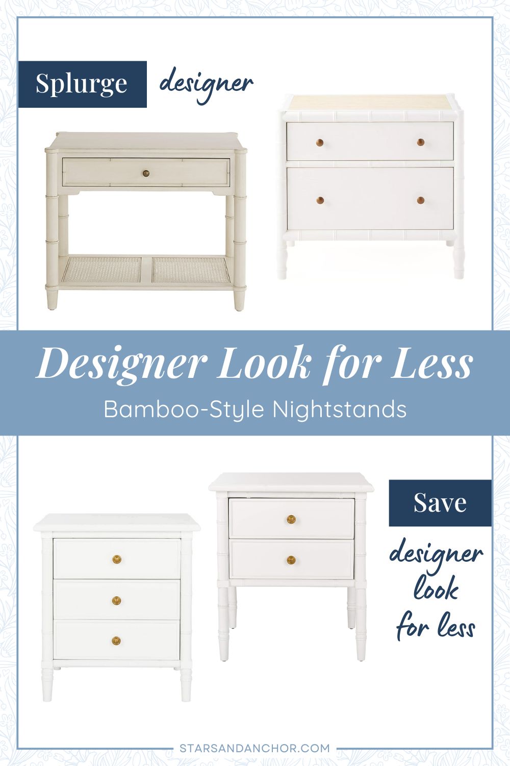 This is a graphic called, "Designer Look for Less: Bamboo-Style Nightstands" It shows two white designer nightstands with bamboo-style legs, labeled as a splurge. Then it shows two white designer look for less nightstands with bamboo-style legs, labeled as a save.