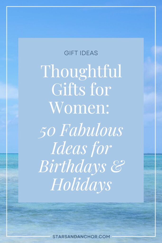 The ocean and sky, with a text overlay that says, Gift Ideas – Thoughtful gifts for women: 50 fabulous ideas for birthdays and holidays.