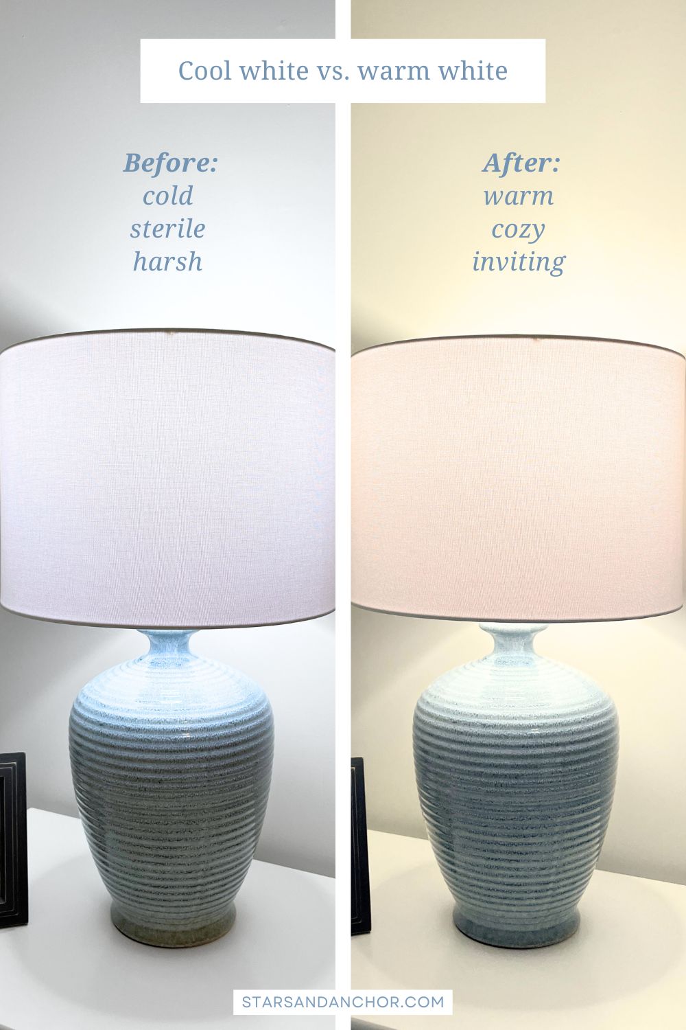 A table lamp demonstrating the light from a cool white light bulb shown next to a table lamp demonstrating the light from a warm white light bulb. Text on the image says, cool white vs. warm white. Before: cold, sterile, harsh. After: warm, cozy, inviting.
