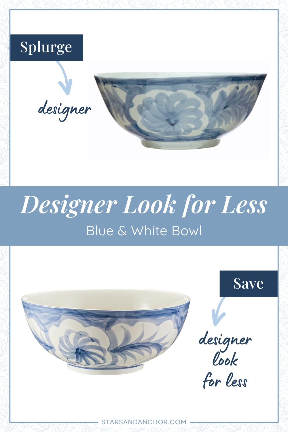 This is a graphic called, "Designer Look for Less: Blue & White Bowl." It shows two painted bowls that look similar. The first item is labeled, Splurge: designer. The second item is labeled, Save: designer look for less.