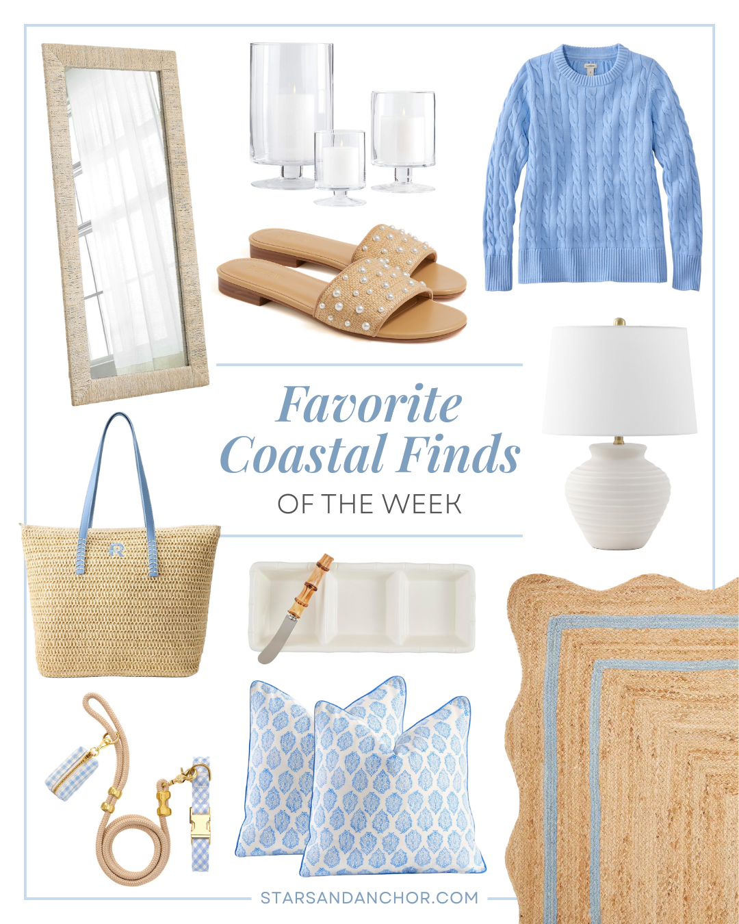 A collage named "favorite coastal finds of the week" featuring a seagrass floor mirror, hurricane candle holders, woven slide sandals, a classic 100% cotton sweater, a textured ceramic lamp, a woven tote bag with blue handles, a dog leash and collar set, a bamboo style serving dish and spreader, a set of two blue and white block print pillows, and a scalloped jute rug with a blue border.