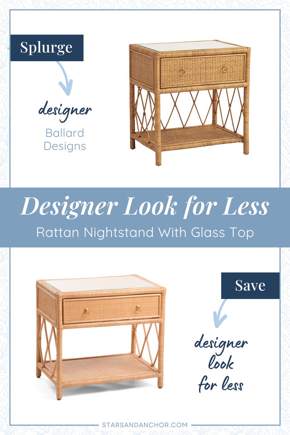 This is a graphic called, "Designer Look for Less: Rattan Nightstand With Glass Top." It shows two rattan nightstands with a drawer and a shelf that look similar. The first item is labeled, Splurge: designer, Ballard Designs. The second item is labeled, Save: designer look for less.
