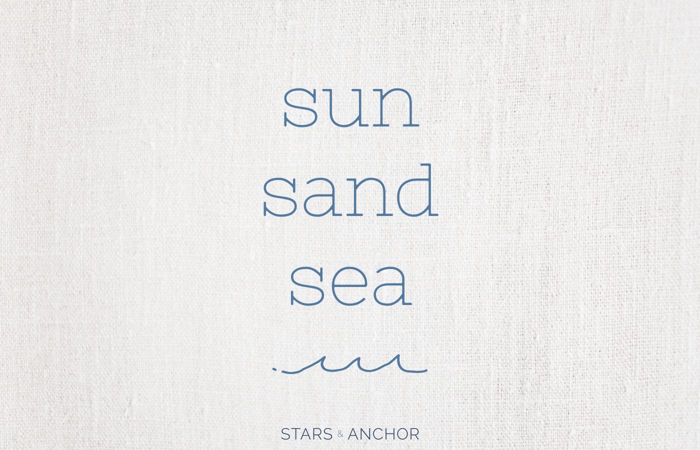 A textured linen background with the text "sun sand sea"