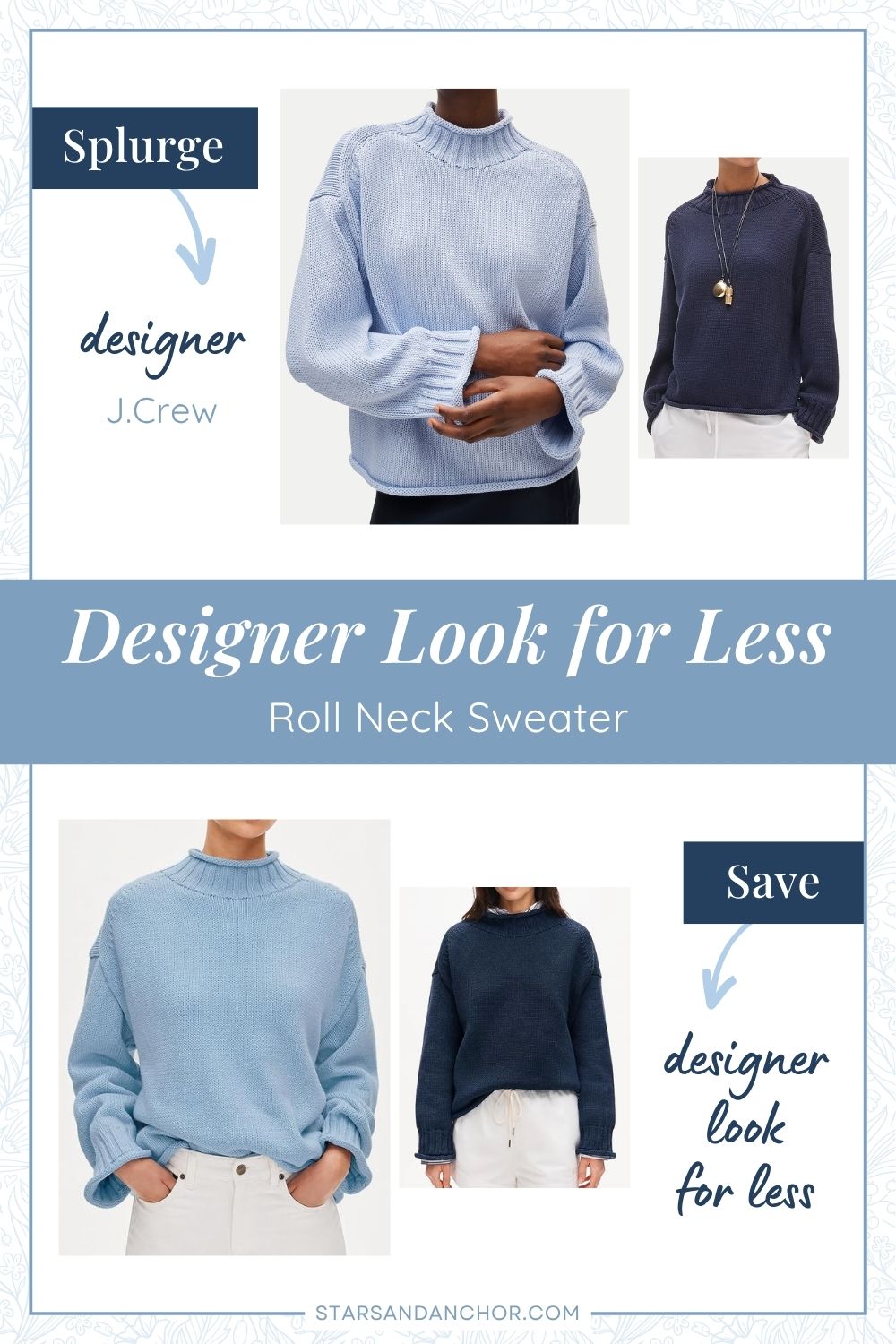 This is a graphic called, "Designer Look for Less: Roll Neck Sweater." It shows light blue and navy sweaters that look similar. The first item is labeled, Splurge: designer, J.Crew. The second item is labeled, Save: designer look for less.
